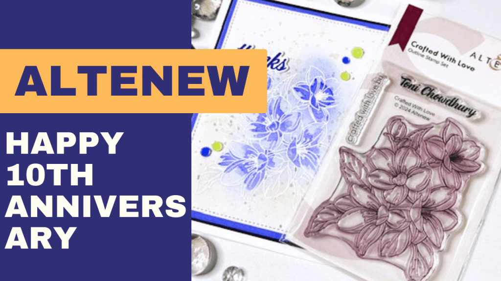 Happy 10th Anniversary,&nbsp;Altenew!